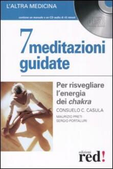 7 meditazioni guidate. Per risvegliare lenergia dei chakra. Con CD Audio.pdf