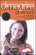 Libro Dimagrire combinando bene gli alimenti. Si può mangiare di tutto senza ingrassare Gudrun Dalla Via