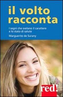 Il volto racconta. I segni che svelano il carattere e lo stato di salute.pdf