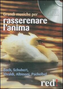 Grandi musiche per rasserenare lanima. Bach, Schubert, Vivaldi, Albinoni, Pachelbel. CD Audio.pdf
