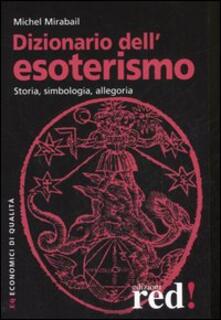Dizionario dellesoterismo. Storia, simbologia, allegoria.pdf