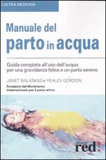 Libro Manuale del parto in acqua Janet Balaskas Yehudi Gordon