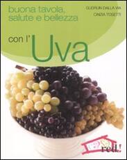 Libro Buona tavola, salute e bellezza con l'uva Gudrun Dalla Via Cinzia Tosetti