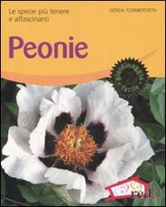 Libro Peonie. Le specie più tenere e affascinanti Gerda Tornieporth
