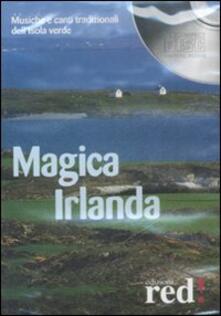 Magica Irlanda. Musiche e canti tradizionali dellisola verde. Con CD Audio.pdf