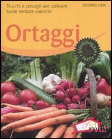 Ortaggi. Trucchi e consigli per coltivare tante verdure saporite.pdf