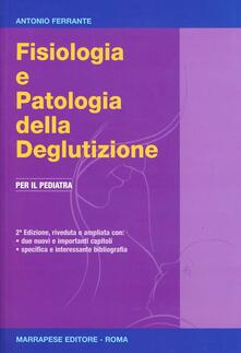 Fisiologia e patologia della deglutizione. Per il pediatra.pdf