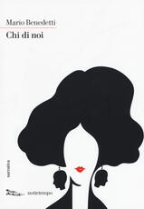 Libro Chi di noi Mario Benedetti
