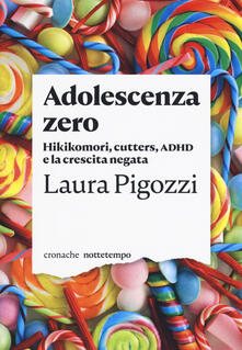 Adolescenza zero. Hikikomori, cutters, ADHD e la crescita negata.pdf