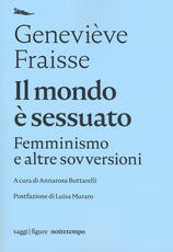 Libro Il mondo è sessuato. Femminismo e altre sovversioni Geneviève Fraisse