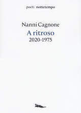 Libro A ritroso. 2020-1975 Nanni Cagnone