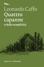 Libro Quattro capanne o della semplicità Leonardo Caffo