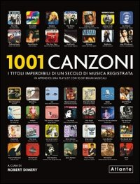 Image of 1001 canzoni. I titoli imperdibili di un secolo di musica registrata