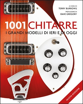 Image of 1001 chitarre. I grandi modelli di ieri e di oggi. Nuova ediz.