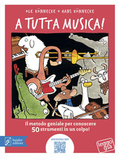 Copertina  A tutta musica : il metodo geniale per conoscere 50 strumenti in un colpo!