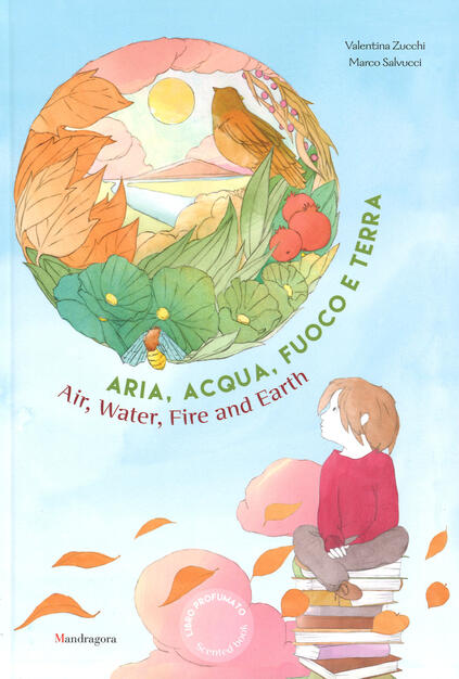 Aria Acqua Fuoco E Terra Ediz Italiana E Inglese Valentina Zucchi Marco Salvucci Libro Mandragora Ibs