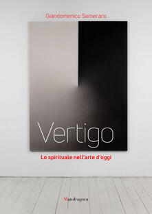 Vertigo. Lo spirituale nellarte doggi. Ediz. illustrata.pdf