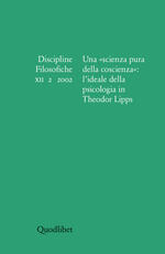 Libro Discipline filosofiche (2002). Vol. 2: Una «scienza pura della coscienza»: l'ideale della psicologia in Theodor Lipps.