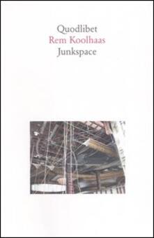 Junkspace. Per un ripensamento radicale dello spazio urbano.pdf