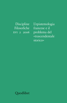 Discipline filosofiche (2006). Ediz. illustrata. Vol. 2: Lepistemologia francese e il problema del trascendentale storico..pdf