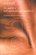 Libro Scilicet. Gli oggetto «a» nell'esperienza psicoanalitica