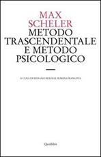 Libro Metodo trascendentale e metodo psicologico. Una discussione di principio sulla metodica filosofica Max Scheler