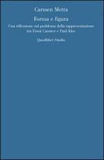Libro Forma e figura. Sul problema della rappresentazione in Ernst Cassirer e Paul Klee Carmen Metta