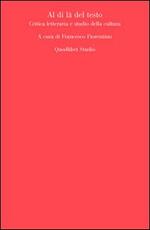 Libro Al di là del testo. Critica letteraria e studio della cultura