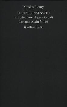 Il reale insensato. Introduzione al pensiero di Jacques-Alain Miller.pdf