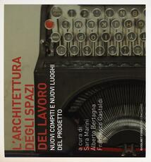 Libro L' architettura degli spazi di lavoro. Nuovi compiti e nuovi luoghi del progetto