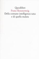 Libro Della comune intelligenza sana e di quella malata Franz Rosenzweig