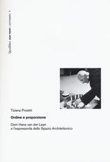 Libro Ordine e proporzione. Dom Hans Van der Laan e l'espressività dello spazio architettonico Tiziana Proietti