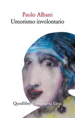 Libro Umorismo involontario Paolo Albani