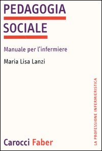 Image of Pedagogia sociale. Manuale per l'infermiere