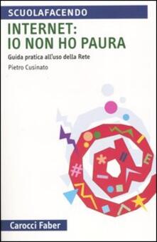 Internet: io non ho paura. Guida pratica alluso della rete.pdf