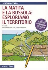 Libro La matita e la bussola: esploriamo il territorio. Schede di osservazione ambientale per la scuola primaria