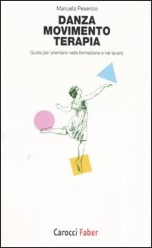Danza, movimento, terapia. Guida per orientarsi nella formazione e nel lavoro.pdf
