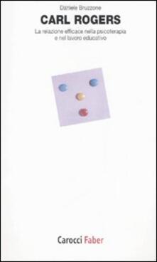 Carl Rogers. La relazione efficace nella psicoterapia e nel lavoro educativo.pdf