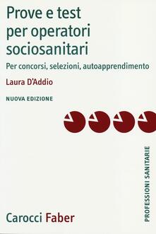 Prove e test per operatori socio-sanitari. Per concorsi, selezioni, autoapprendimento.pdf