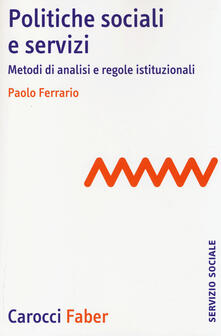 Politiche sociali e servizi. Metodi di analisi e regole istituzionali.pdf