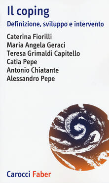Il coping. Definizione, sviluppo e intervento.pdf