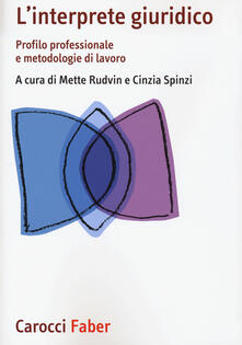 L interprete giuridico. Profilo professionale e metodologie di lavoro.pdf