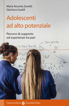 Libro Adolescenti ad alto potenziale. Percorsi di supporto ed esperienze tra pari Maria Assunta Zanetti Gianluca Gualdi