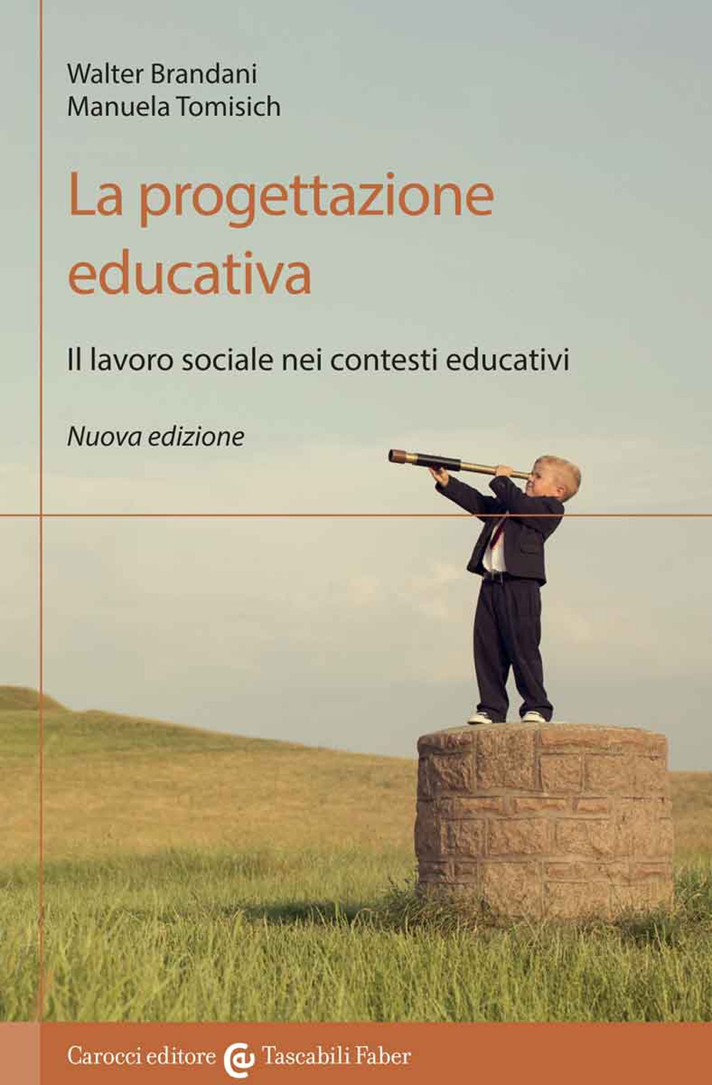 Image of La progettazione educativa. Il lavoro sociale nei contesti educativi. Nuova ediz.