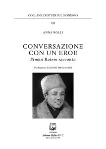 Foto Cover di Conversazione con un eroe. Simha Rotem racconta, Libro di Anna Rolli, edito da Belforte Salomone