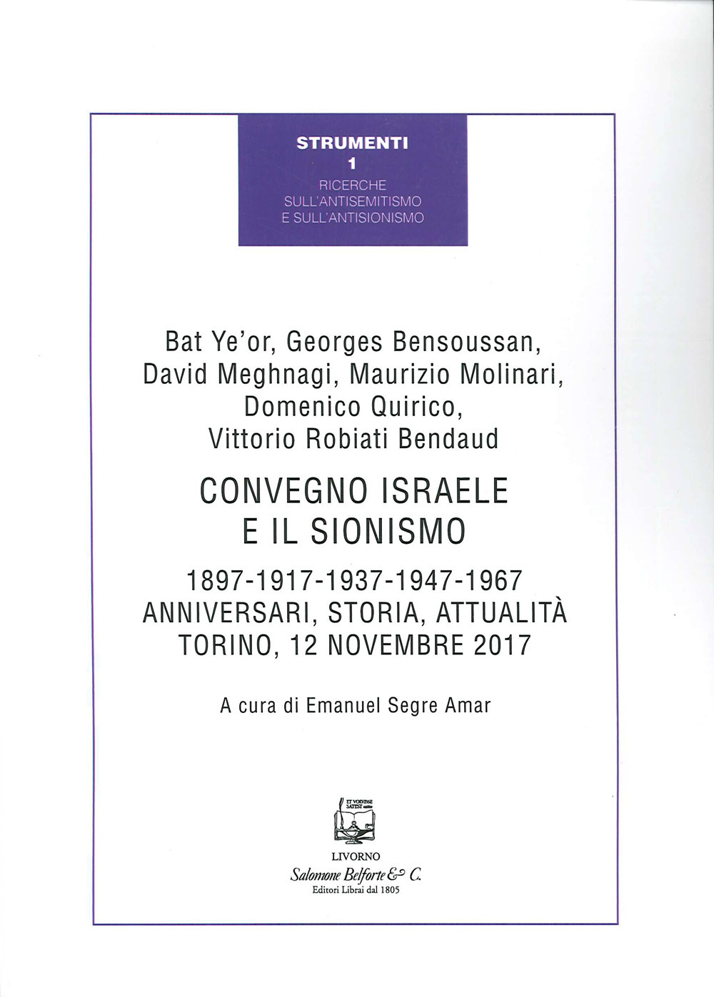 Image of Convegno Israele e il sionismo. 1897-1917-1937-1947-1967. Anniversari, storia, attualità (Torino, 12 novembre 2017). Nuova ediz.