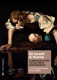Gli incanti di Narciso. La genesi di un mito e le sue visioni contemporanee.pdf