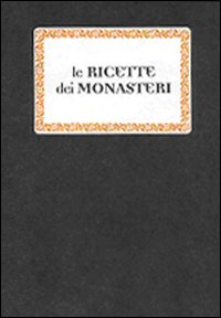 Image of Le ricette dei monasteri