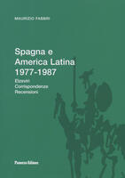  Spagna e America Latina 1977-1987. Elzeviri, corrispondenze, recensioni. Ediz. illustrata