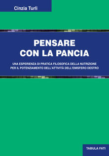 Pensare con la pancia. Una esperienza di pratica filosofica della nutrizione per il potenziamento dellattività dellemisfero destro.pdf